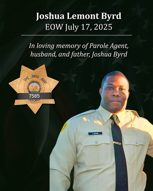 The California Department of Corrections and Rehabilitation (CDCR) is deeply mourning the tragic loss of Parole Agent Joshua Byrd,